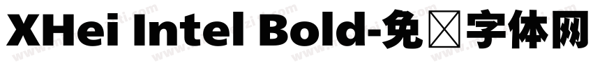 XHei Intel Bold字体转换